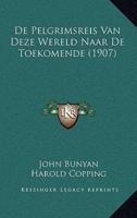 De Pelgrimsreis Van Deze Wereld Naar De Toekomende (1907)