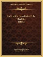 La Syphilis Hereditaire Et Le Rachitis (1886)