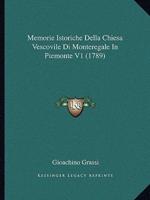 Memorie Istoriche Della Chiesa Vescovile Di Monteregale In Piemonte V1 (1789)