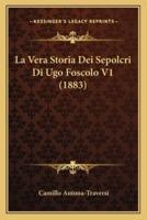 La Vera Storia Dei Sepolcri Di Ugo Foscolo V1 (1883)