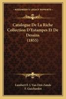 Catalogue De La Riche Collection D'Estampes Et De Dessins (1855)