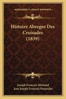 Histoire Abregee Des Croisades (1839)