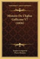 Histoire De L'Eglise Gallicane V7 (1826)