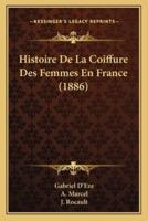 Histoire De La Coiffure Des Femmes En France (1886)