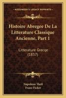 Histoire Abregee De La Litterature Classique Ancienne, Part 1