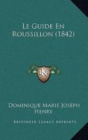 Le Guide En Roussillon (1842)