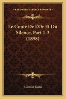 Le Conte De L'Or Et Du Silence, Part 1-3 (1898)
