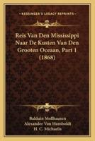 Reis Van Den Mississippi Naar De Kusten Van Den Grooten Oceaan, Part 1 (1868)