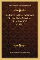 Scelta Di Lettere Edificanti Scritte Dalle Missioni Straniere V10 (1828)
