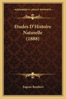 Etudes D'Histoire Naturelle (1888)