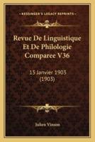 Revue De Linguistique Et De Philologie Comparee V36