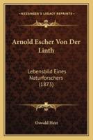 Arnold Escher Von Der Linth