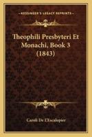 Theophili Presbyteri Et Monachi, Book 3 (1843)