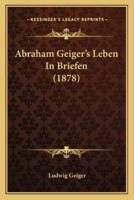 Abraham Geiger's Leben In Briefen (1878)