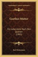 Goethes Mutter