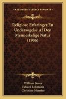 Religiose Erfaringer En Undersogelse Af Den Menneskelige Natur (1906)