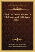 Choix Des Contes Moraux De J. F. Marmontel, Et Belisaire (1825)