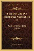 Bismarck Und Die Hamburger Nachrichten V1