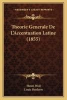 Theorie Generale De L'Accentuation Latine (1855)