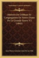 Histoire De L'Abbaye Et Congregation De Notre-Dame De La Grande-Sauve V2 (1845)