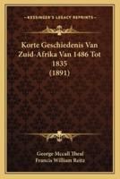 Korte Geschiedenis Van Zuid-Afrika Van 1486 Tot 1835 (1891)
