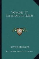 Voyages Et Litterature (1862)