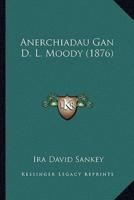 Anerchiadau Gan D. L. Moody (1876)