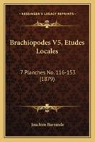 Brachiopodes V5, Etudes Locales