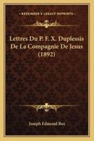 Lettres Du P. F. X. Duplessis De La Compagnie De Jesus (1892)