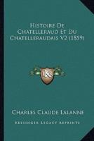 Histoire De Chatelleraud Et Du Chatelleraudais V2 (1859)