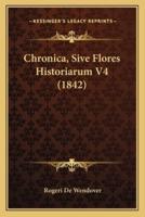Chronica, Sive Flores Historiarum V4 (1842)