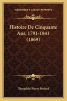Histoire De Cinquante Ans, 1791-1841 (1869)