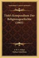 Tiele's Kompendium Der Religionsgeschichte (1903)