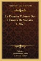 Le Dernier Volume Des Oeuvres De Voltaire (1862)