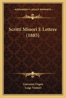 Scritti Minori E Lettere (1885)