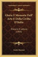 Glorie E Memorie Dell' Arte E Della Civilta D'Italia