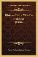 Histoire De La Ville De Honfleur (1840)