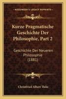 Kurze Pragmatische Geschichte Der Philosophie, Part 2