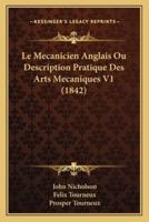 Le Mecanicien Anglais Ou Description Pratique Des Arts Mecaniques V1 (1842)