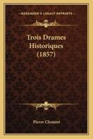 Trois Drames Historiques (1857)