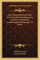 Das Liegenschaftsrecht Nach Den Deutschen Reichsgesetzen Und Den Preussischen Ausfuhrungsbestimmungen V2 (1906)