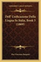 Dell' Unificazione Della Lingua In Italia, Book 3 (1869)