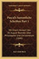 Pascal's Sammtliche Schriften Part 1