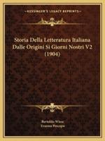 Storia Della Letteratura Italiana Dalle Origini Si Giorni Nostri V2 (1904)