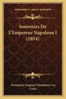 Souvenirs De L'Empereur Napoleon I (1854)