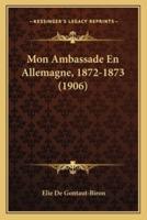 Mon Ambassade En Allemagne, 1872-1873 (1906)