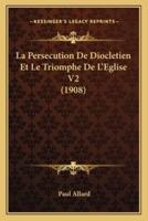 La Persecution De Diocletien Et Le Triomphe De L'Eglise V2 (1908)