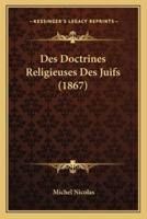 Des Doctrines Religieuses Des Juifs (1867)