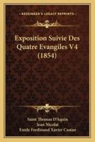 Exposition Suivie Des Quatre Evangiles V4 (1854)