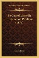 Le Catholicisme Et L'Instruction Publique (1874)